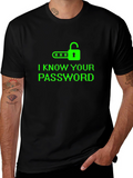 I Know Your Password T-Shirt