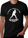 I Sing Because I Am Happy Graphic Tee