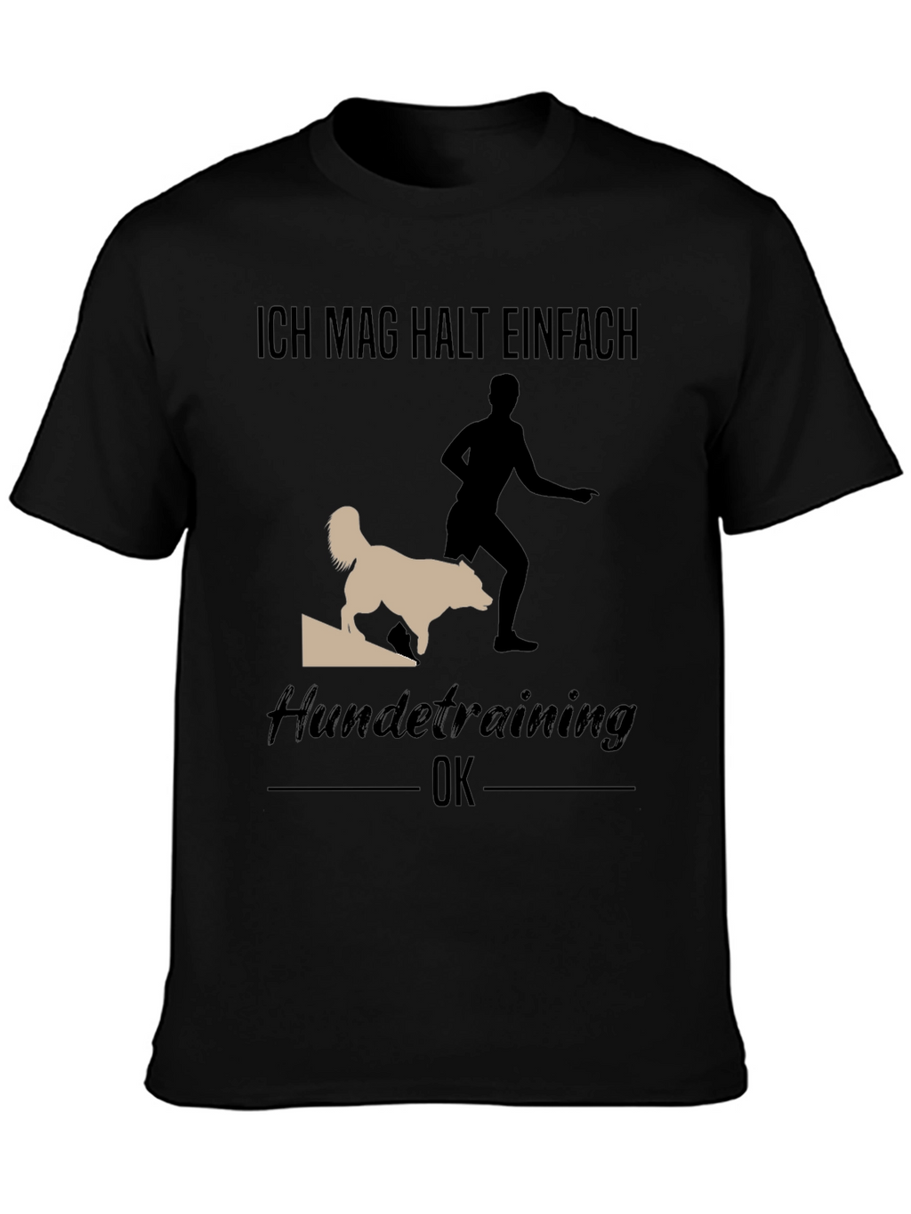 Dog Training T-Shirt - Ich Mag Halt Einfach