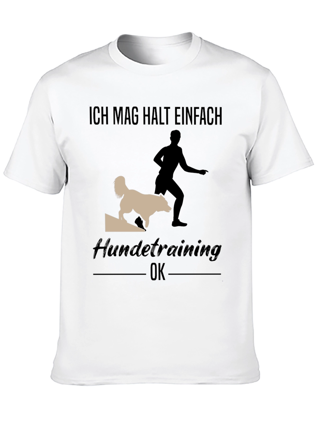 Dog Training T-Shirt - Ich Mag Halt Einfach