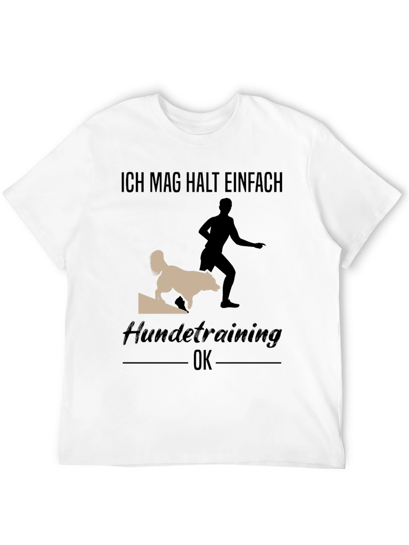 Dog Training T-Shirt - Ich Mag Halt Einfach