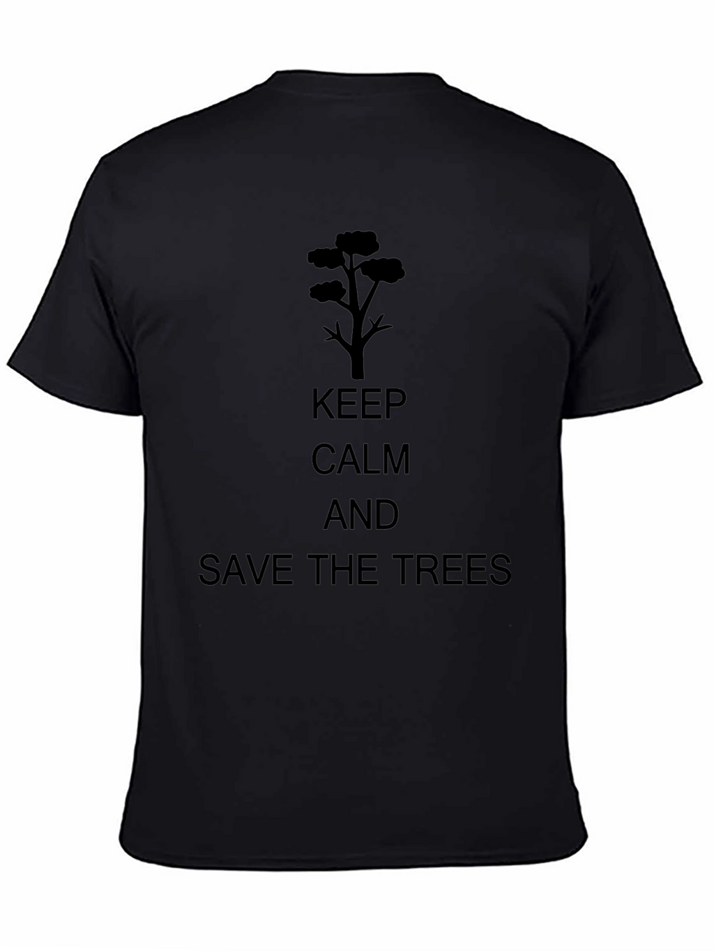 Keep Calm and Save the Trees Black T-Shirt