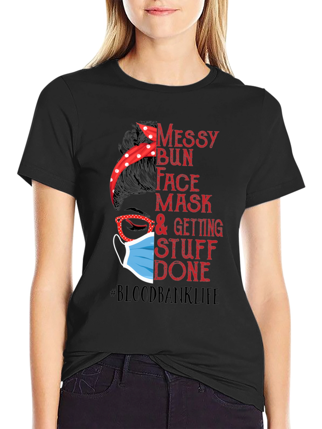 Messy Bun Face Mask Blood Bank Life T-Shirt