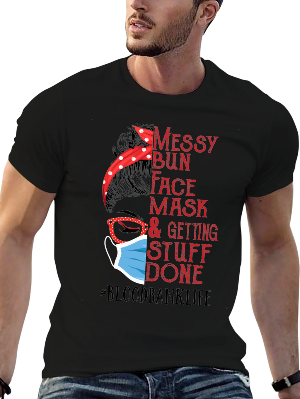 Messy Bun Face Mask Blood Bank Life T-Shirt