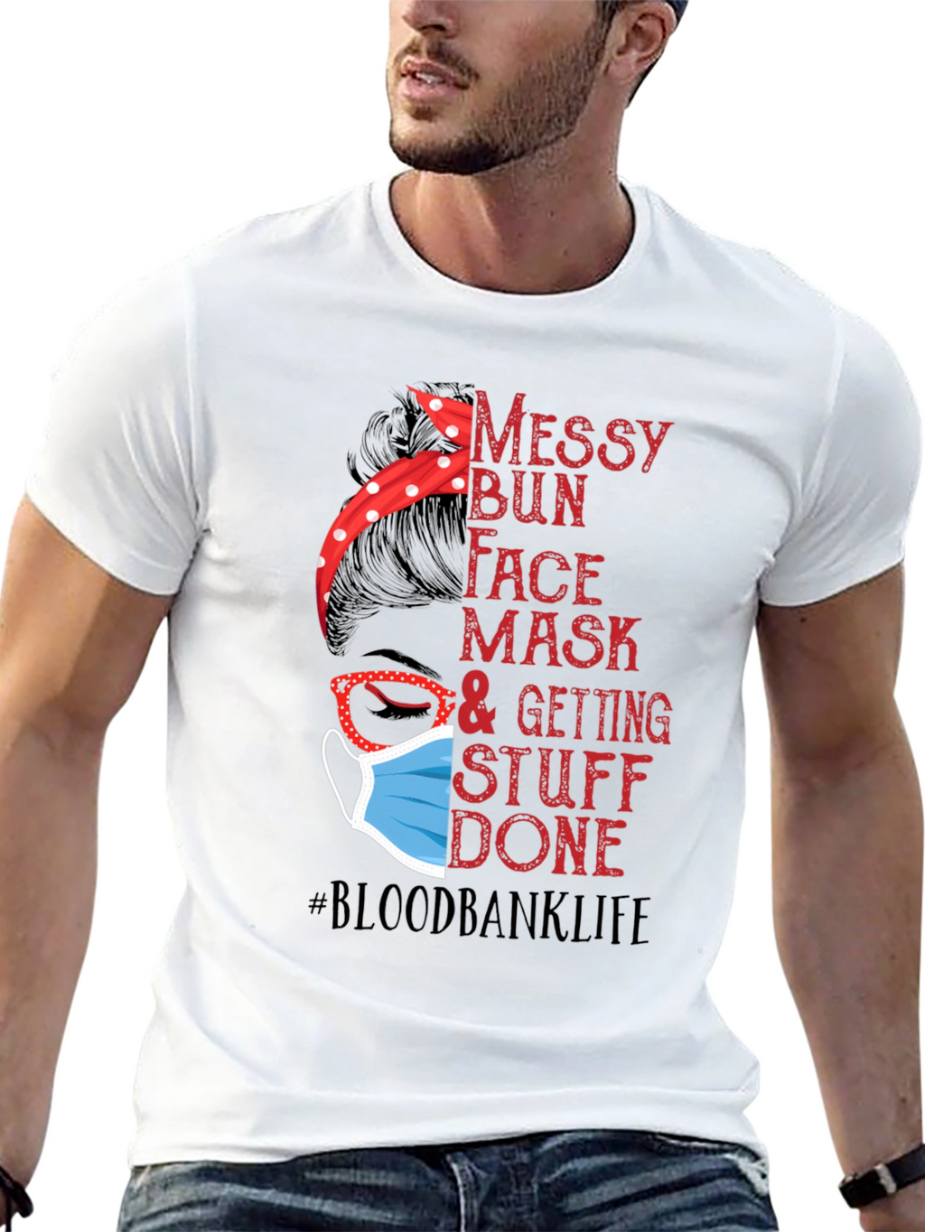 Messy Bun Face Mask Blood Bank Life T-Shirt