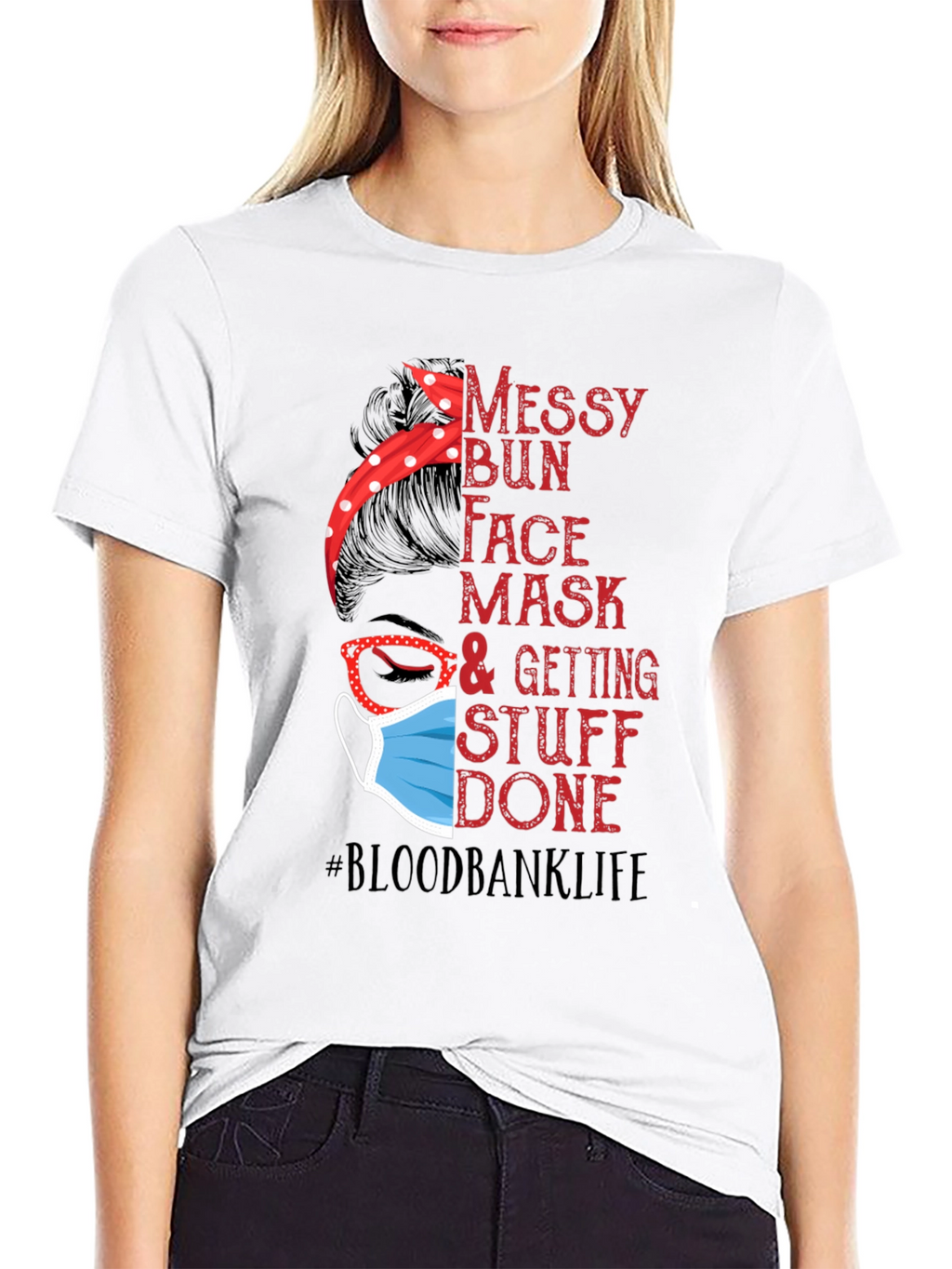 Messy Bun Face Mask Blood Bank Life T-Shirt