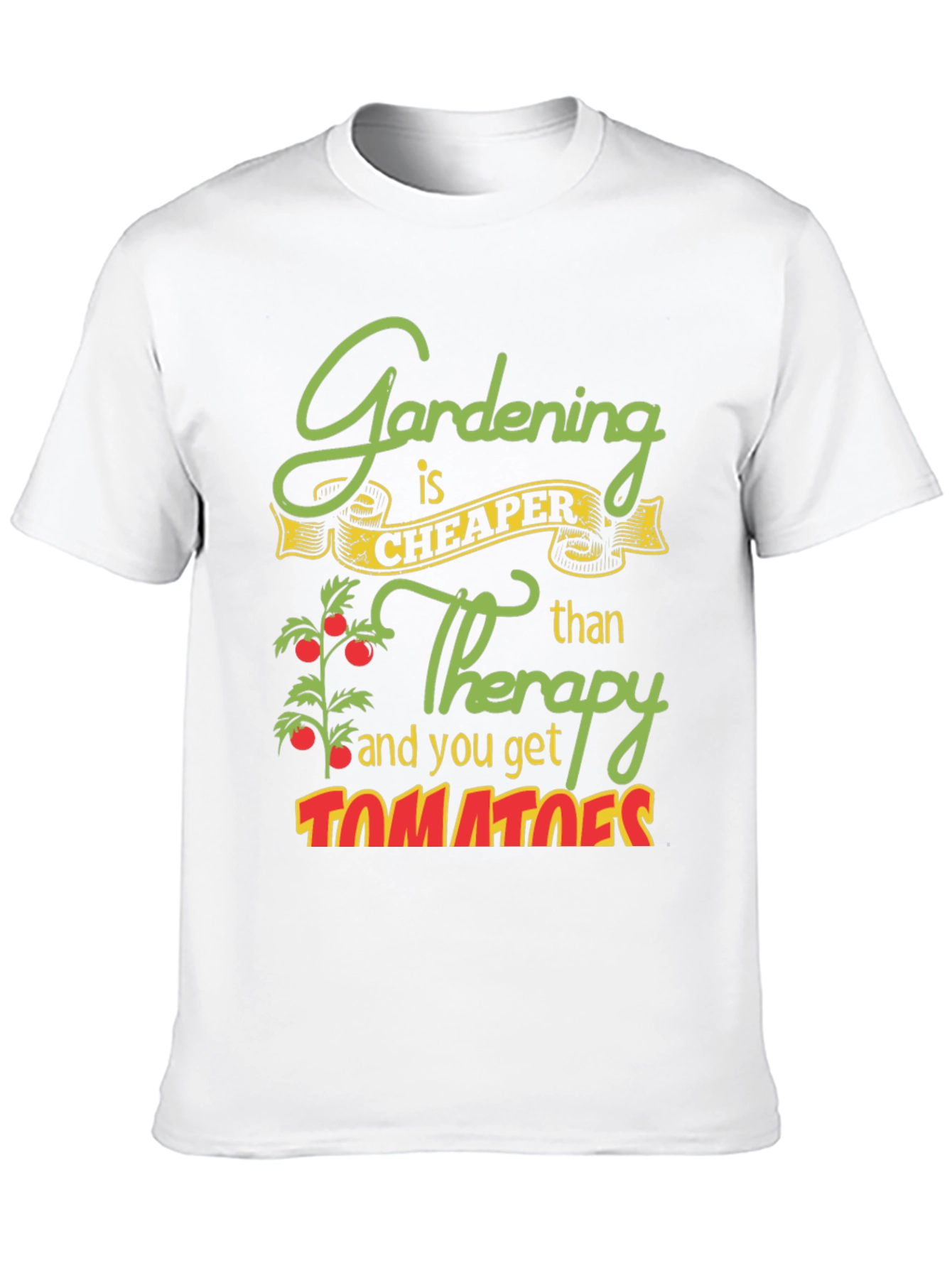Gardening is Cheaper Than Therapy Graphic Tee