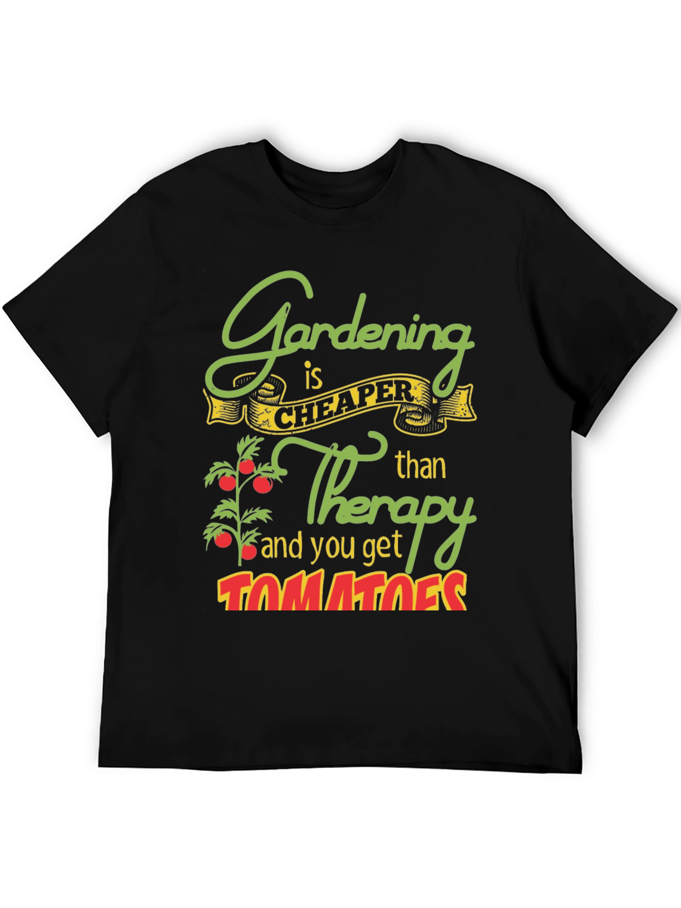 Gardening is Cheaper Than Therapy Graphic Tee