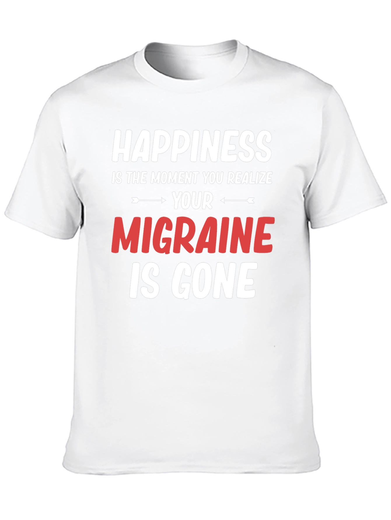 Happiness Migraine Gone T-Shirt Funny Relief Tee
