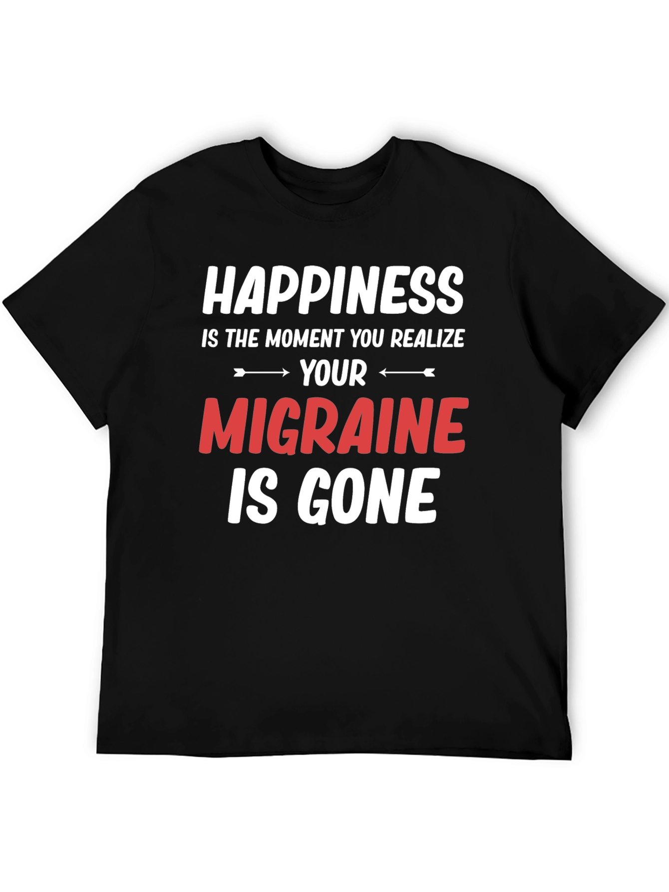 Happiness Migraine Gone T-Shirt Funny Relief Tee