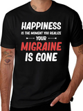 Happiness Migraine Gone T-Shirt Funny Relief Tee