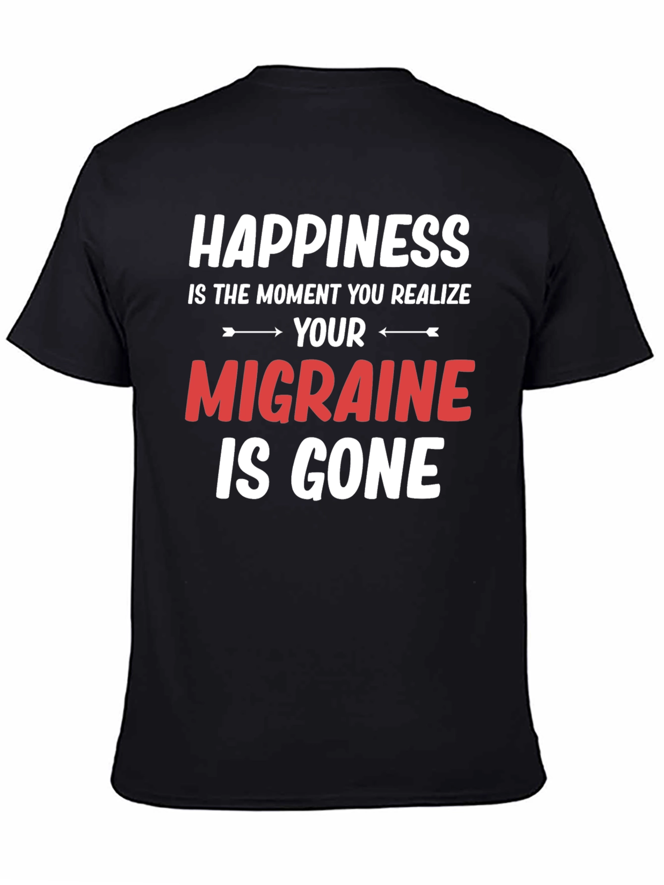 Happiness Migraine Gone T-Shirt Funny Relief Tee