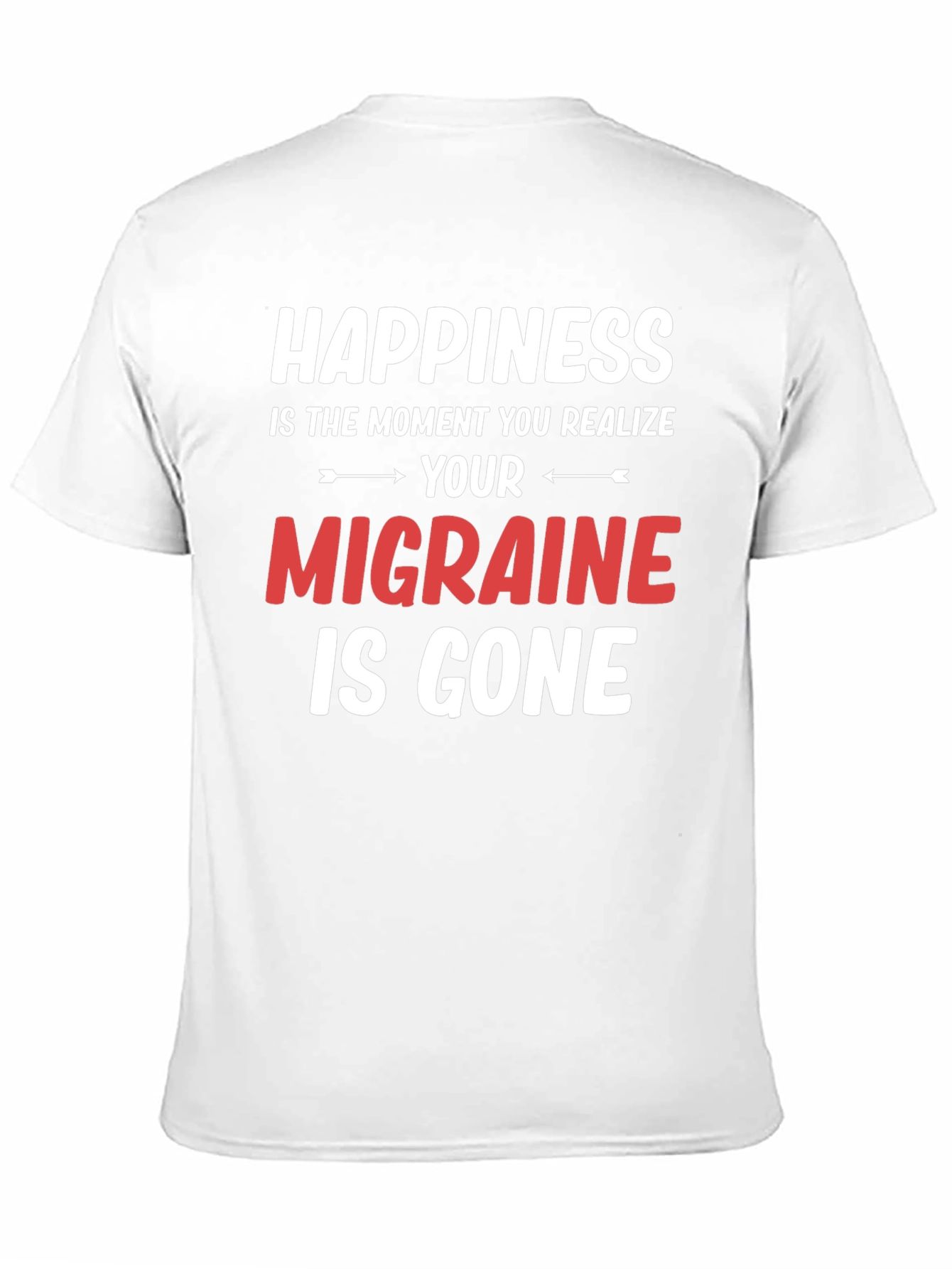 Happiness Migraine Gone T-Shirt Funny Relief Tee
