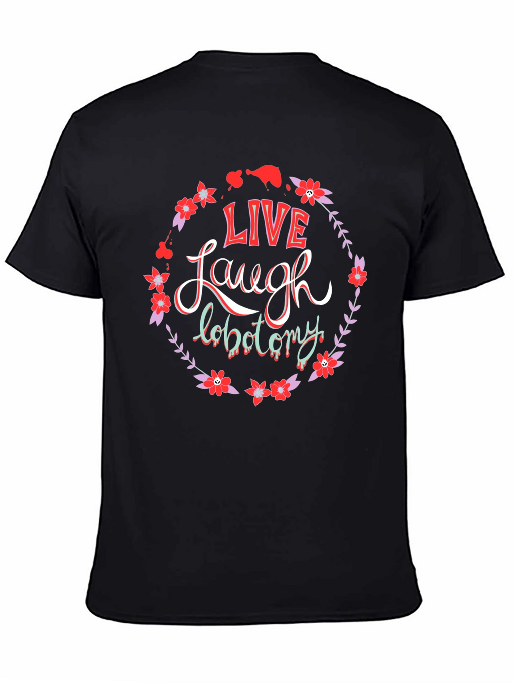 Live Laugh Lobotomy Graphic Tee