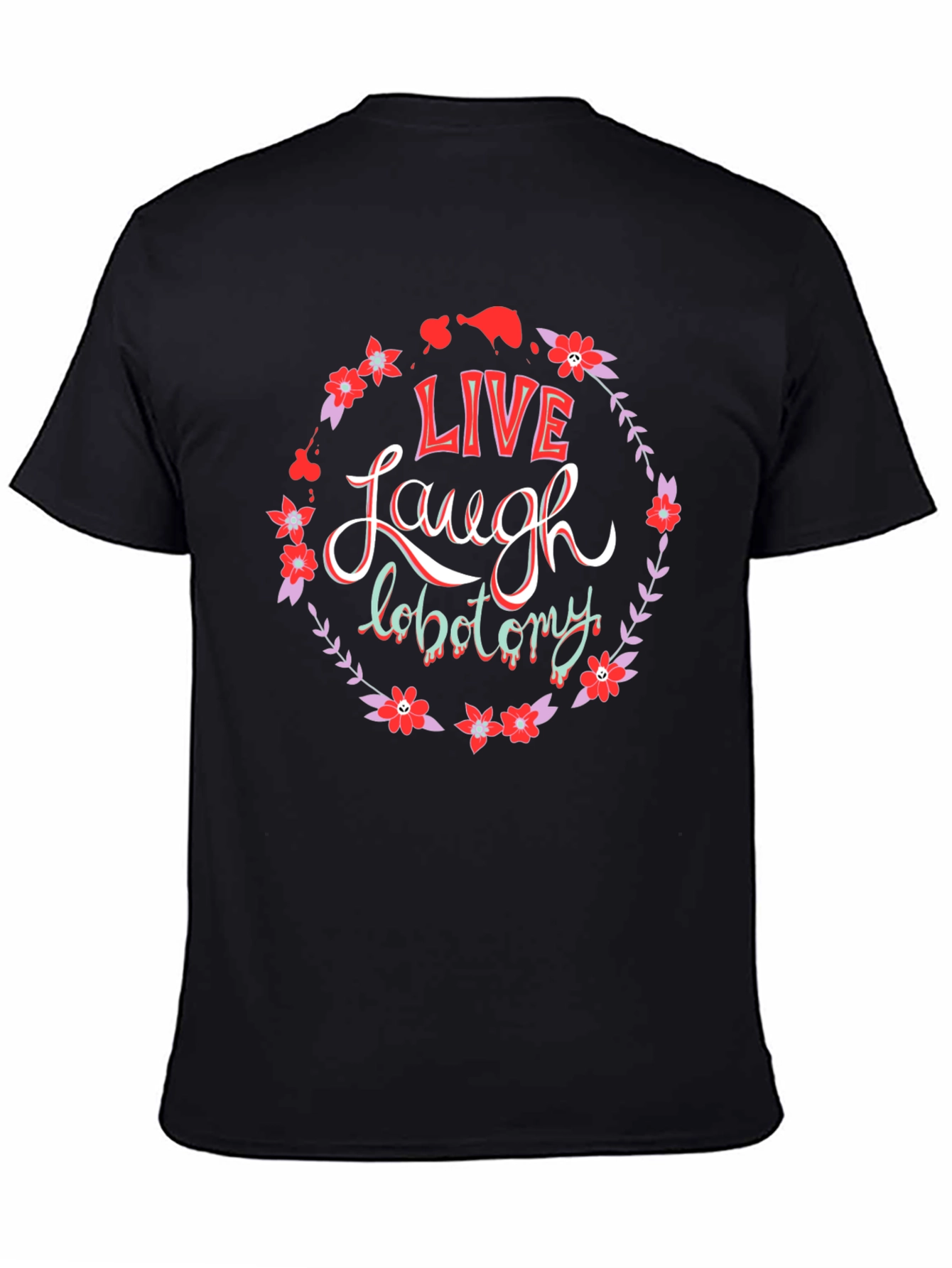 Live Laugh Lobotomy Graphic Tee