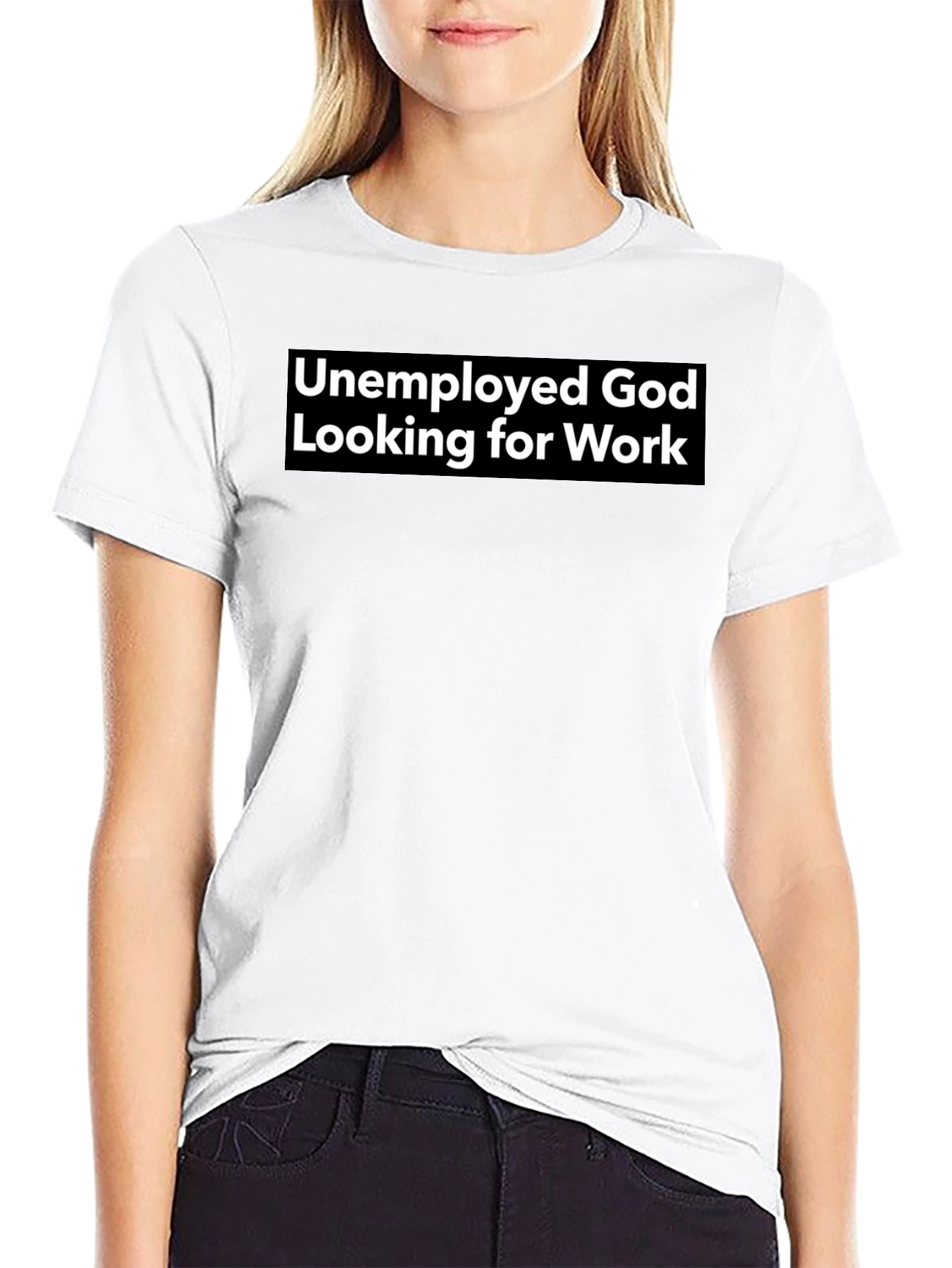 Unemployed God Looking for Work Graphic Tee