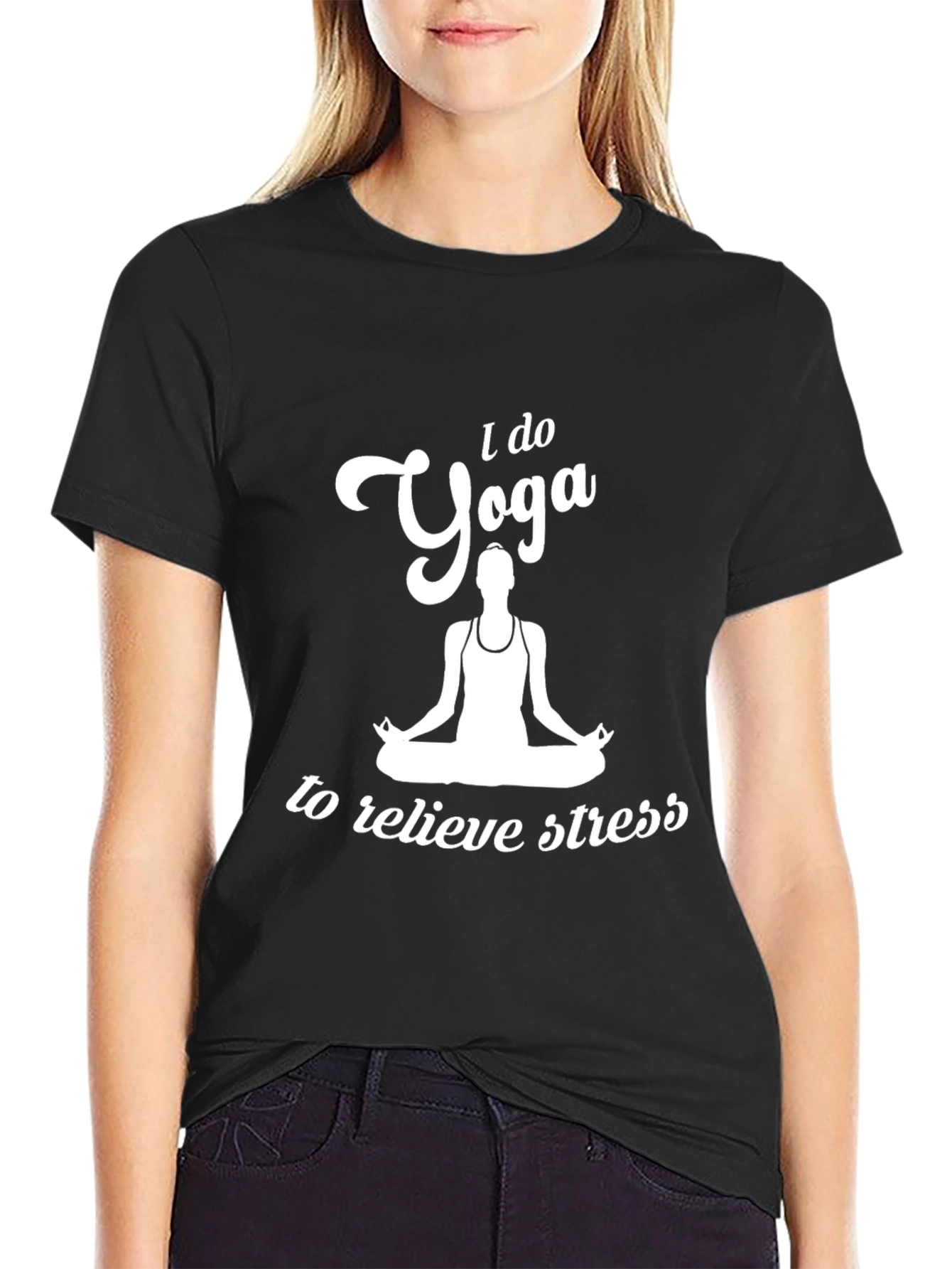 Yoga T-Shirt: I Do Yoga to Relieve Stress Tee