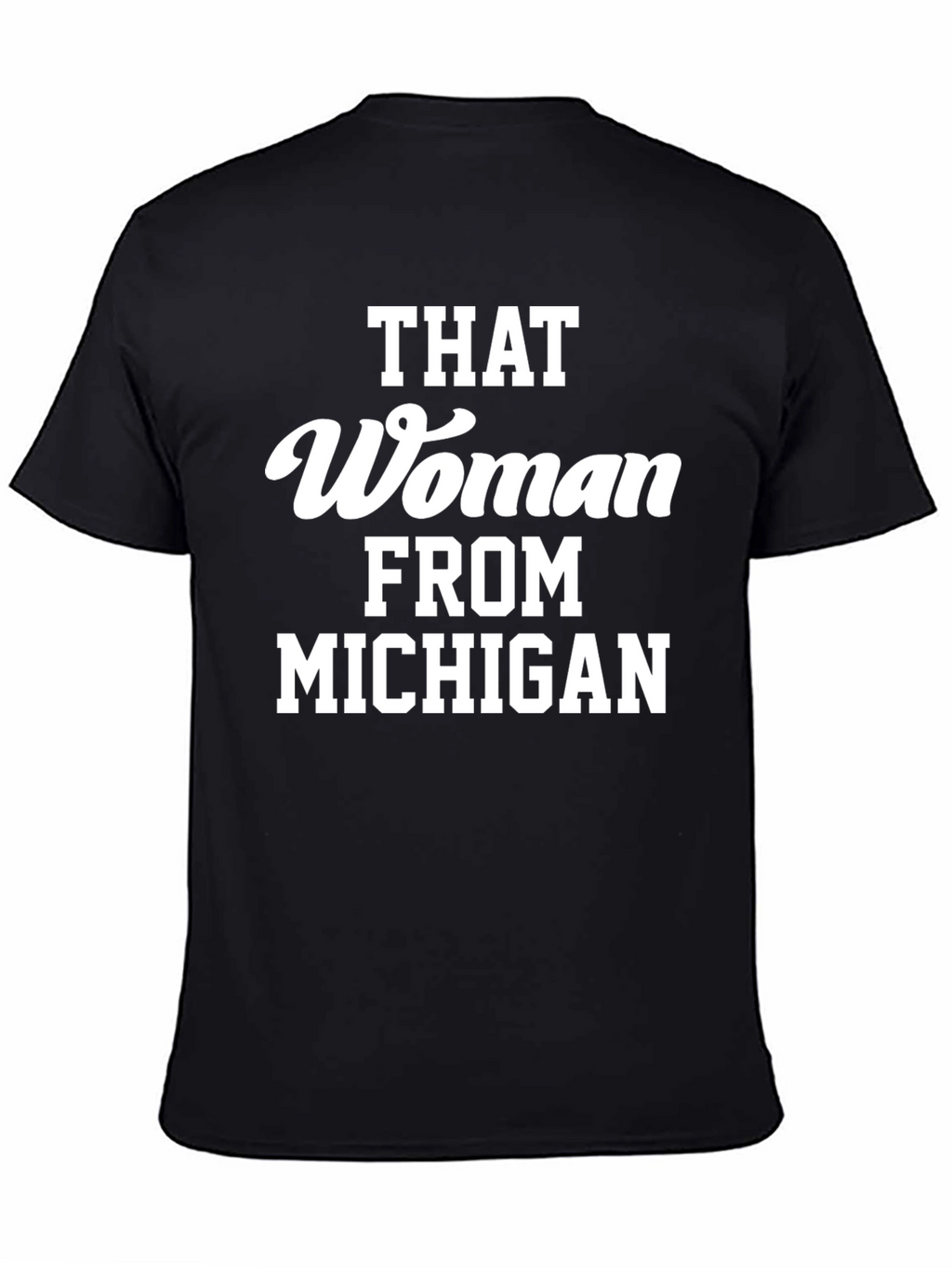 That Woman From Michigan Graphic Tee