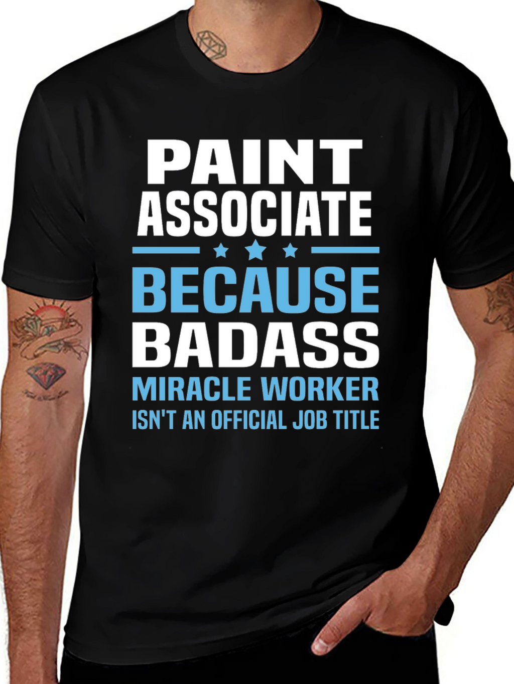 Paint Associate Badass T-Shirt - Miracle Worker Tee