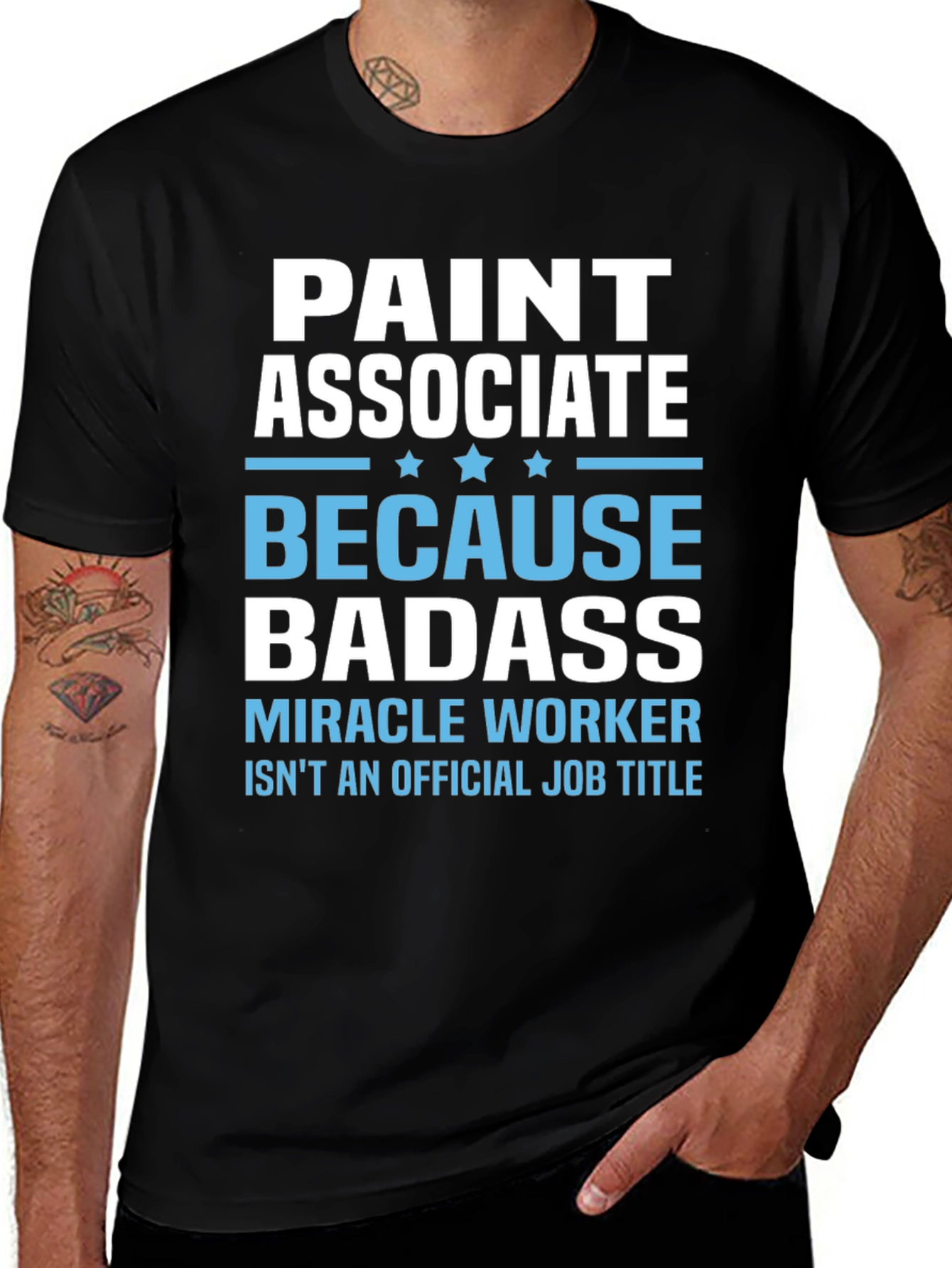 Paint Associate Badass T-Shirt - Miracle Worker Tee