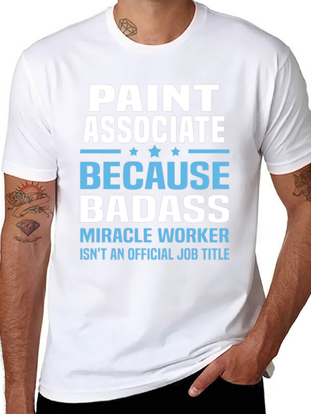 Paint Associate Badass T-Shirt - Miracle Worker Tee
