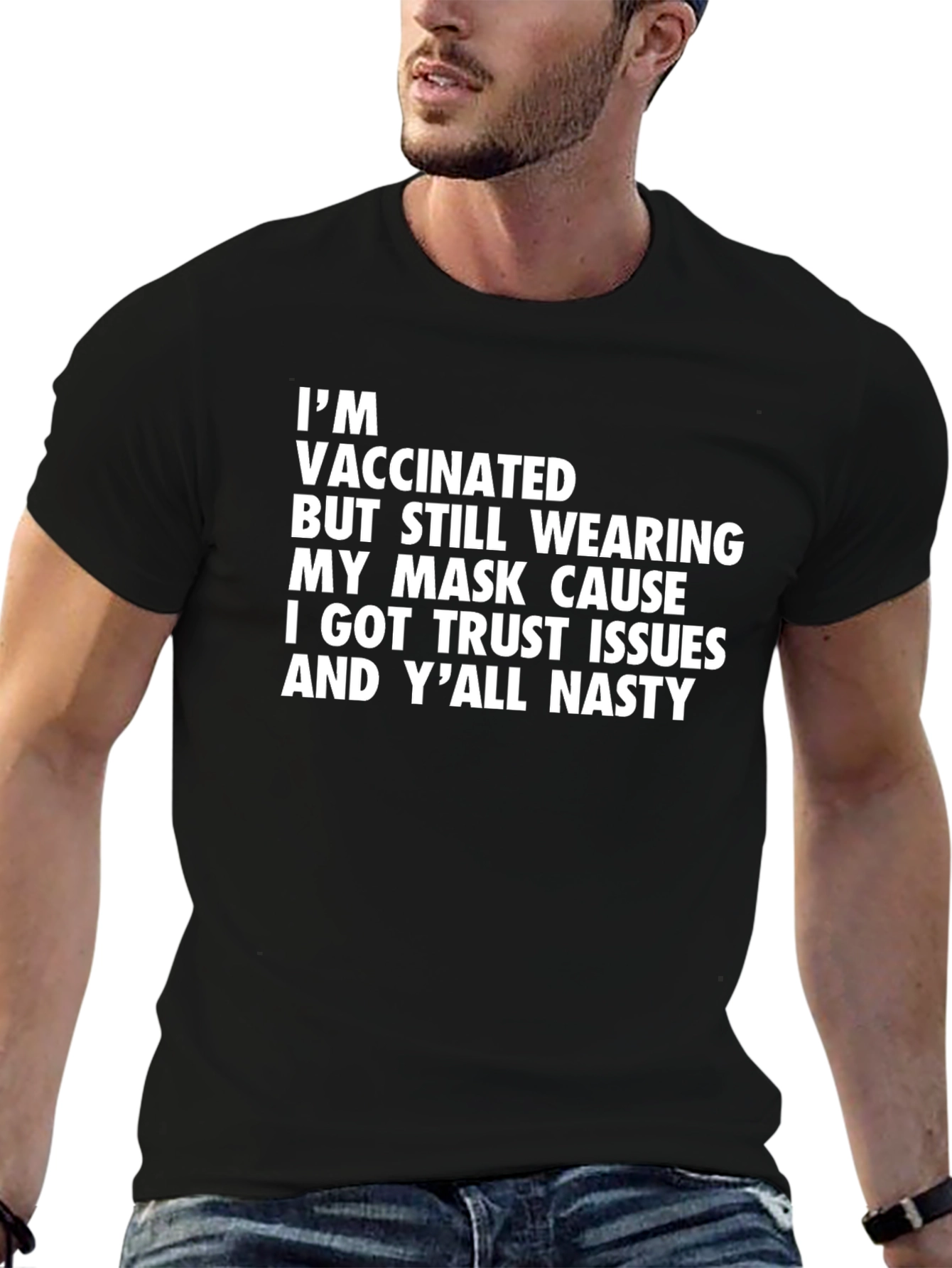 Vaccinated Mask T-Shirt: Trust Issues & Yall Nasty
