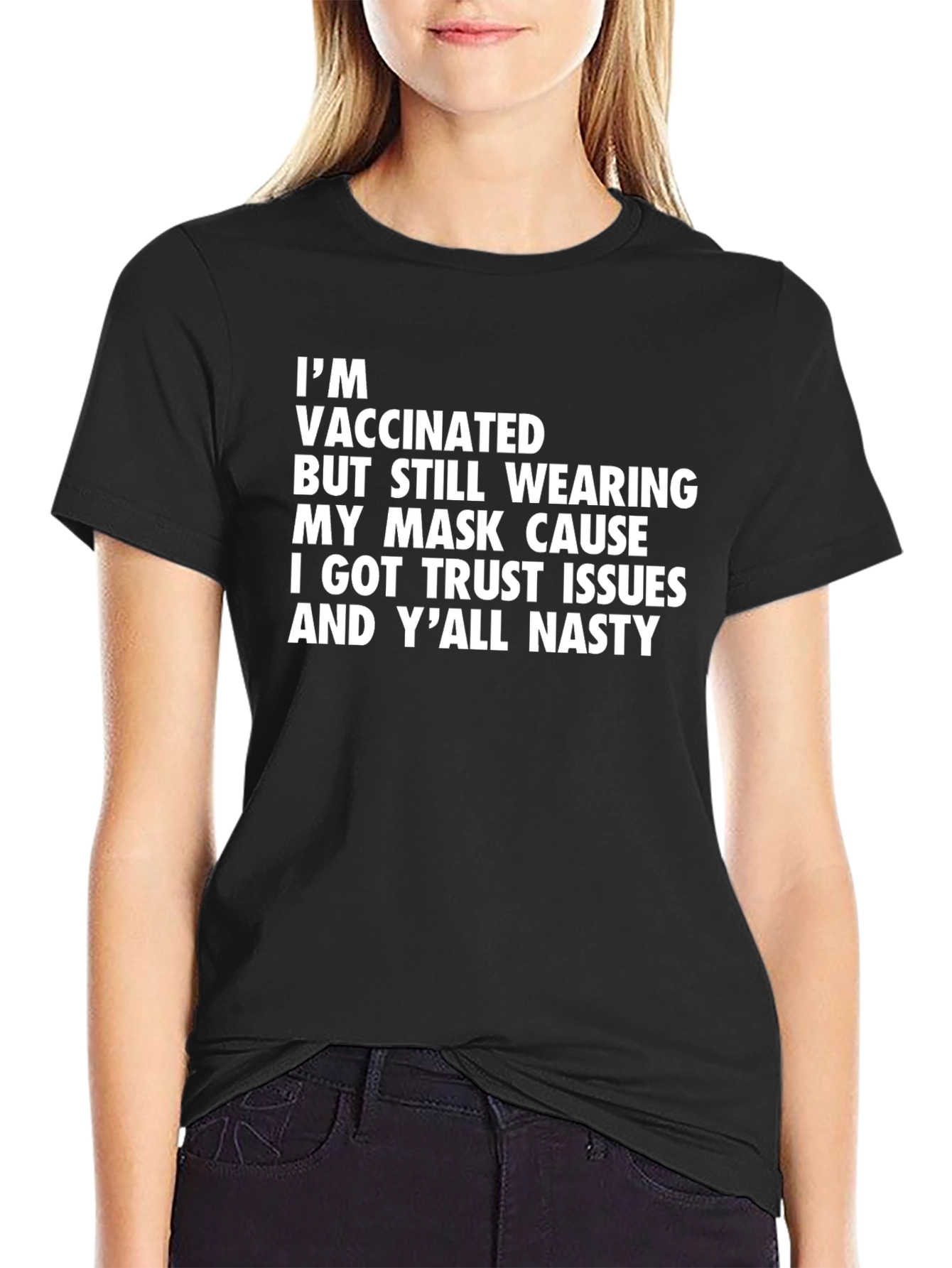 Vaccinated Mask T-Shirt: Trust Issues & Yall Nasty
