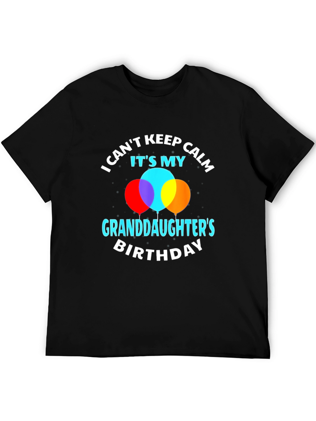 Granddaughters Birthday T-Shirt: I Cant Keep Calm!