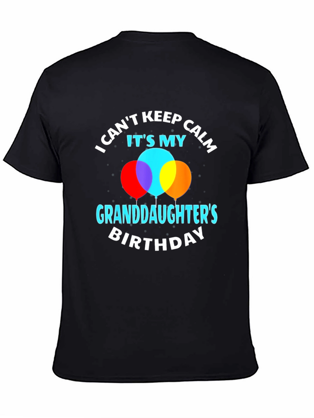 Granddaughters Birthday T-Shirt: I Cant Keep Calm!