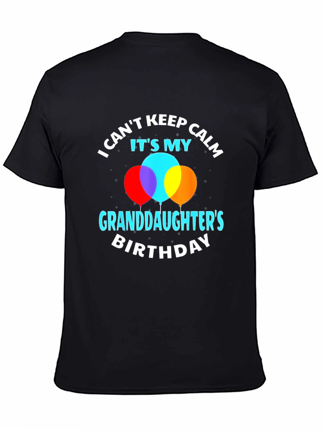 Granddaughters Birthday T-Shirt: I Cant Keep Calm!