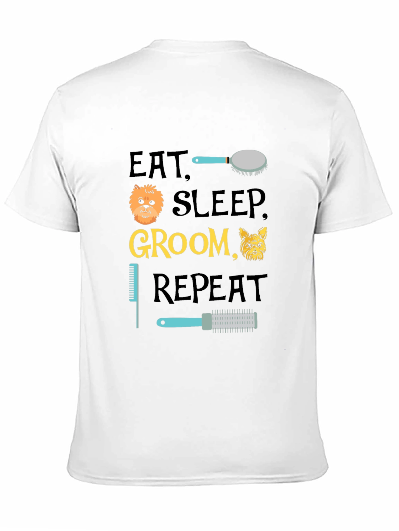 Eat Sleep Groom Repeat T-Shirt - Dog Lover Apparel