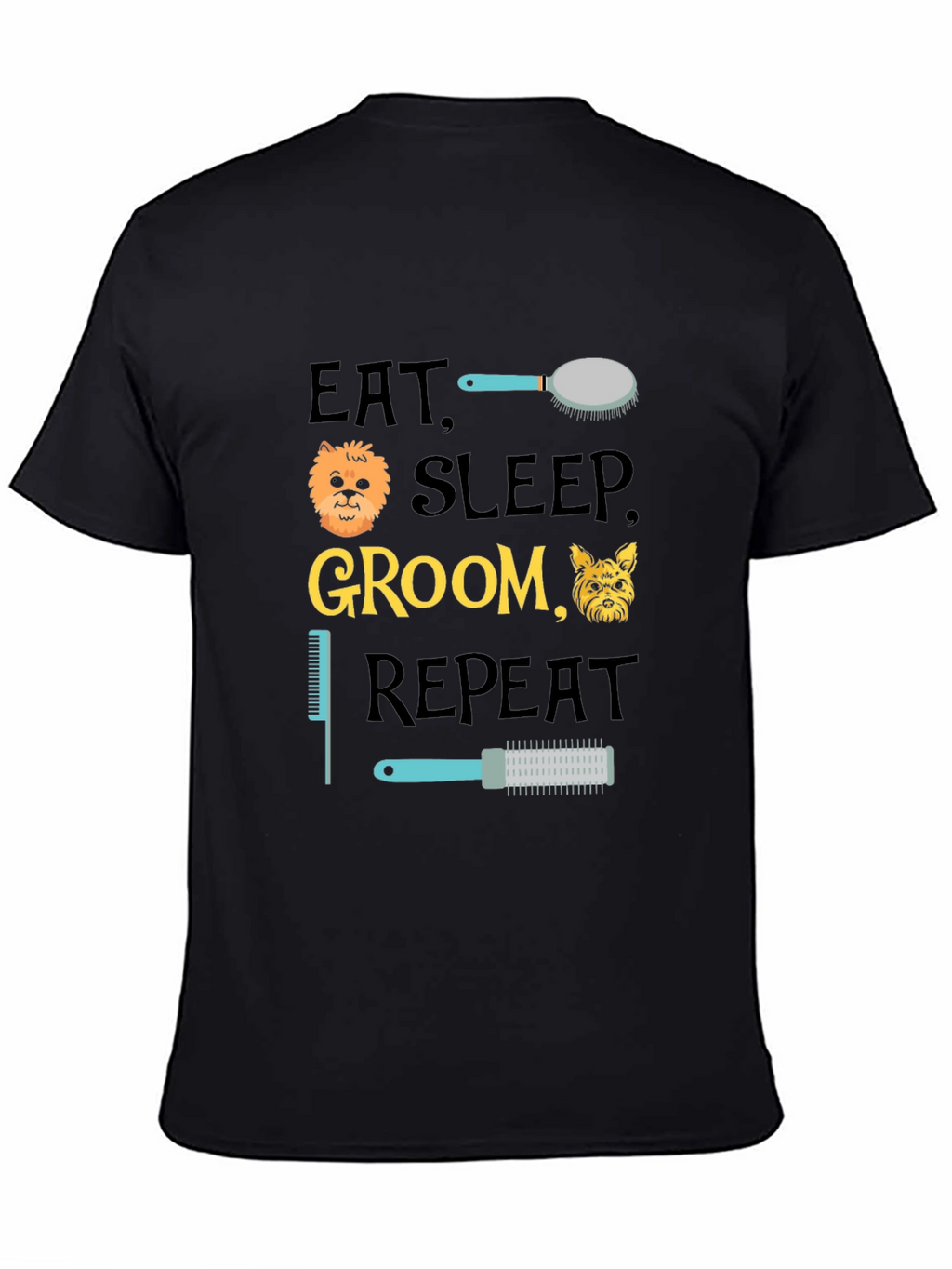 Eat Sleep Groom Repeat T-Shirt - Dog Lover Apparel