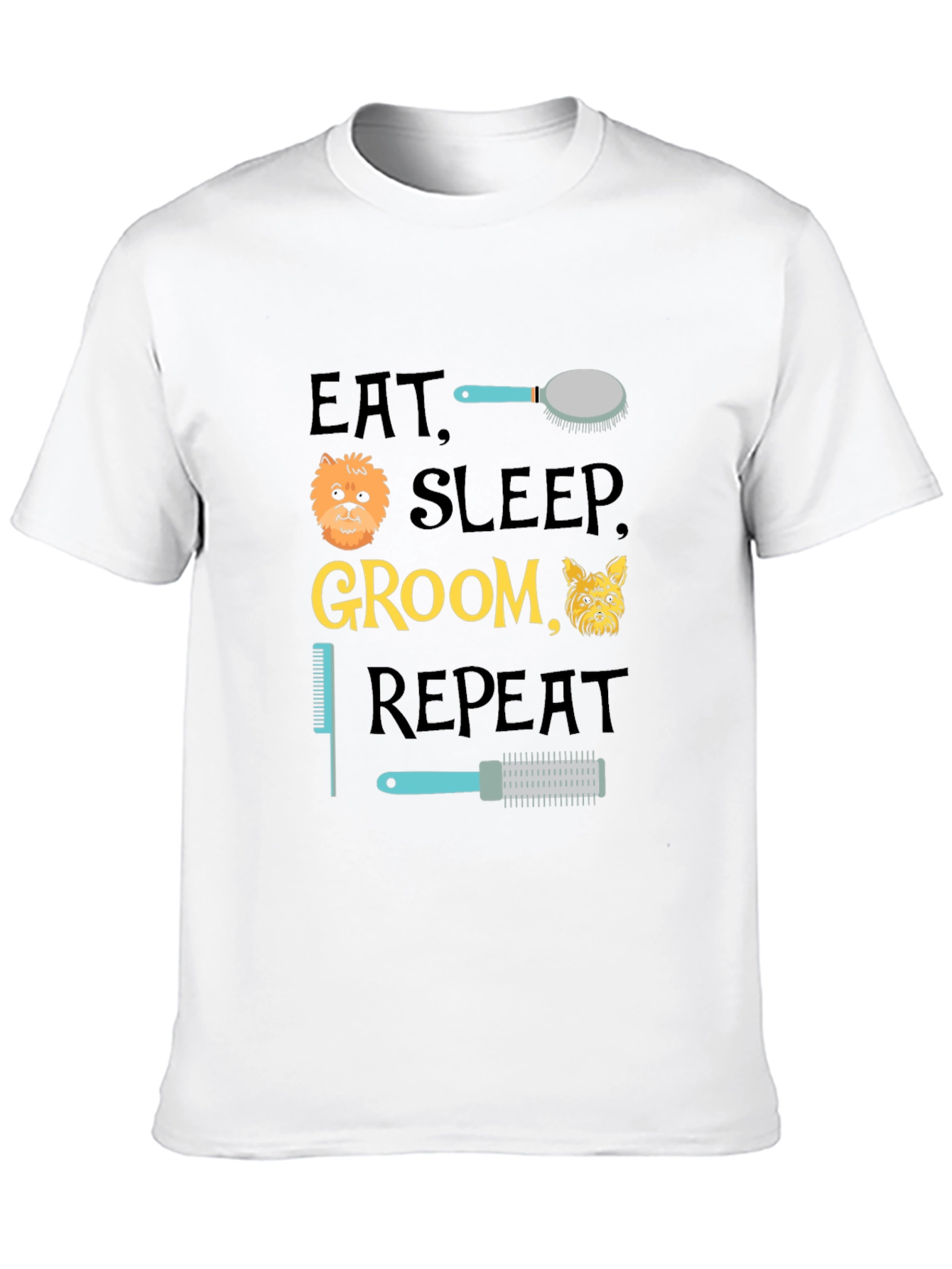 Eat Sleep Groom Repeat T-Shirt - Dog Lover Apparel