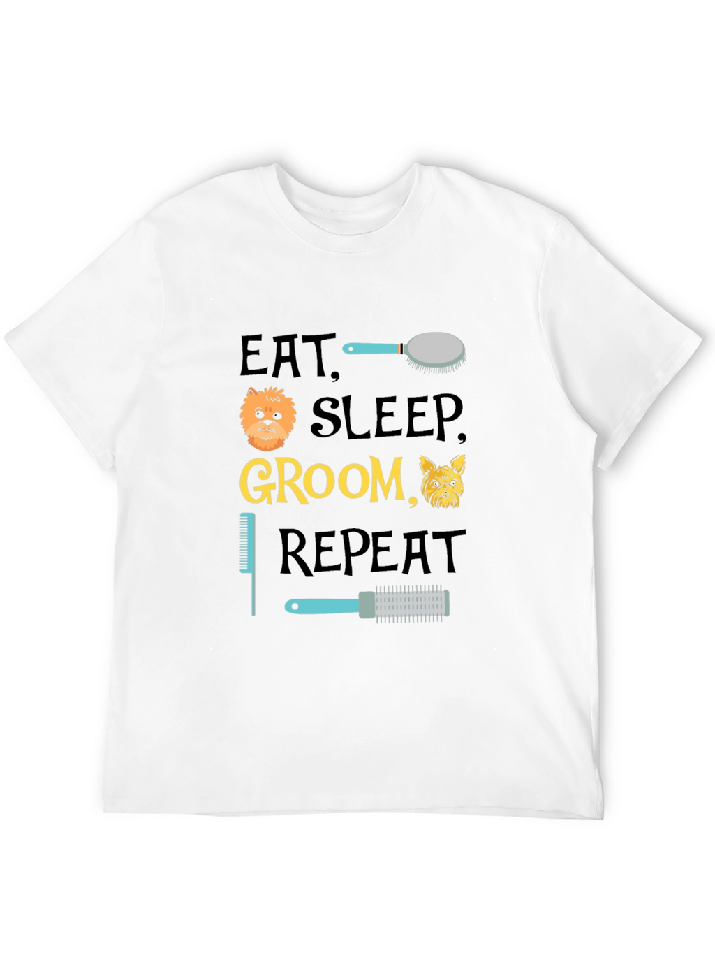 Eat Sleep Groom Repeat T-Shirt - Dog Lover Apparel