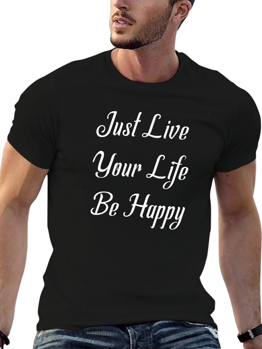 Just Live Your Life Be Happy Black T-Shirt
