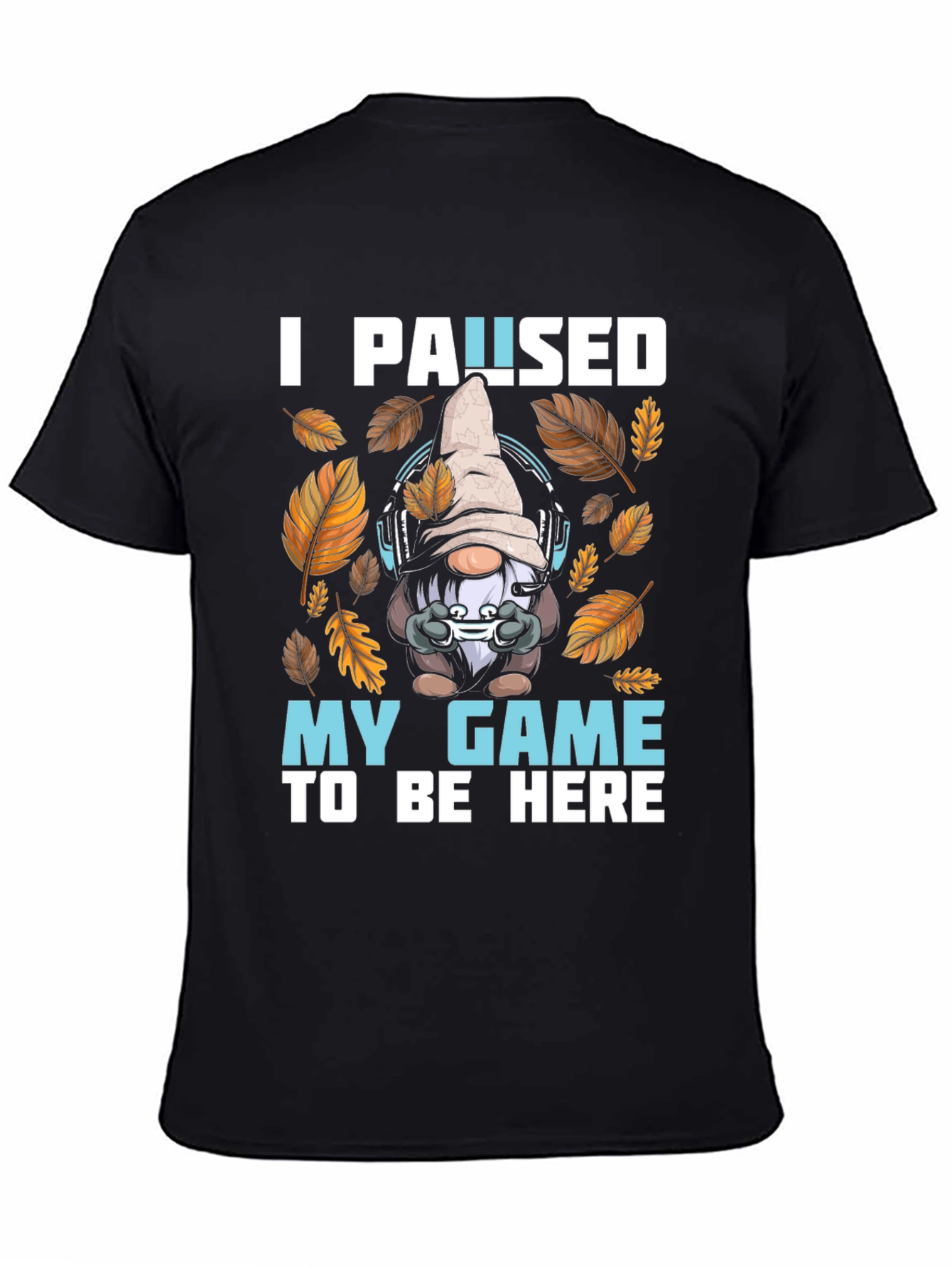 Gamer Gnome T-Shirt - I Paused My Game