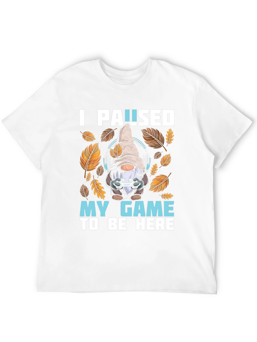 Gamer Gnome T-Shirt - I Paused My Game