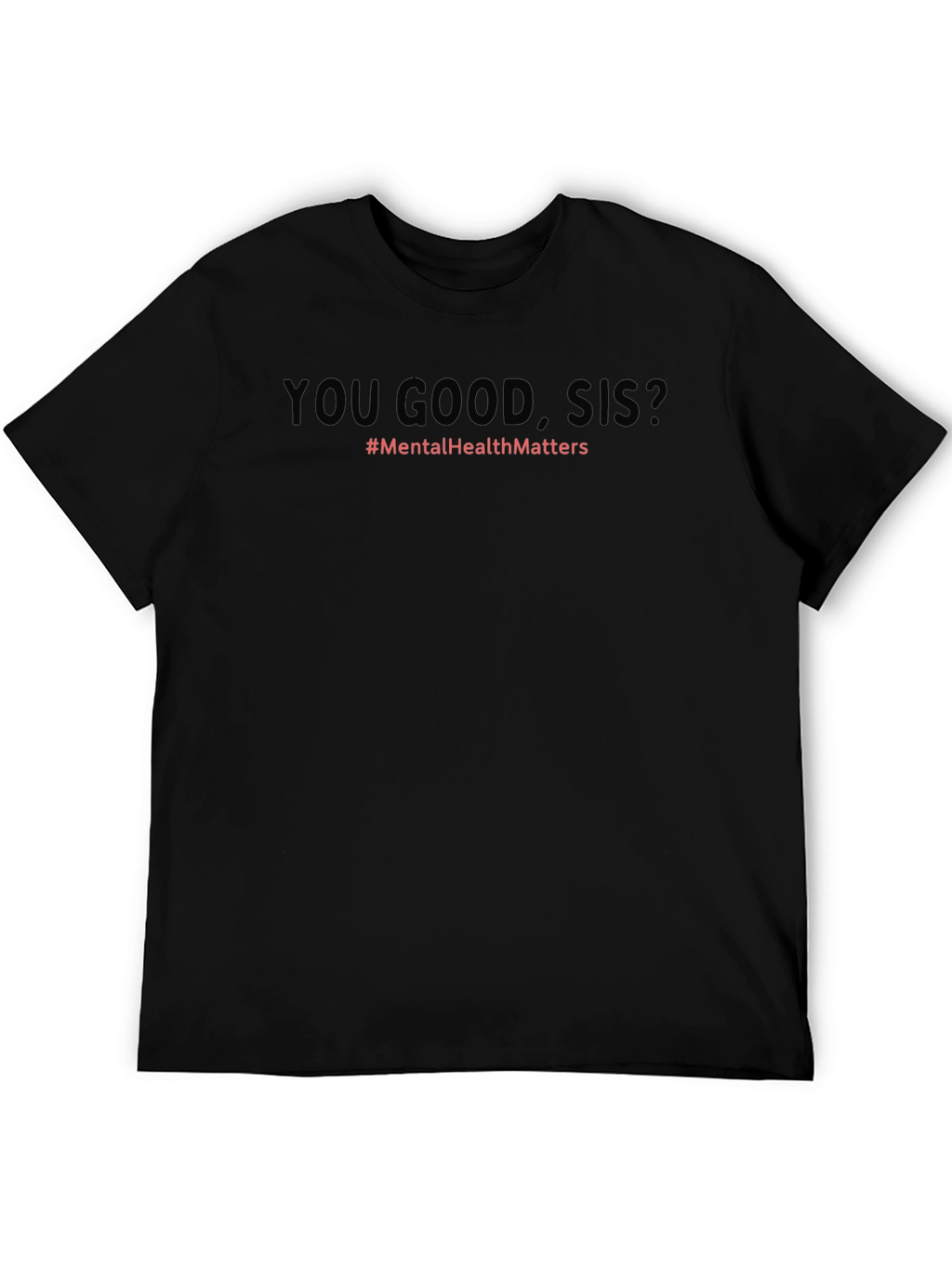 You Good Sis? Mental Health Awareness T-Shirt