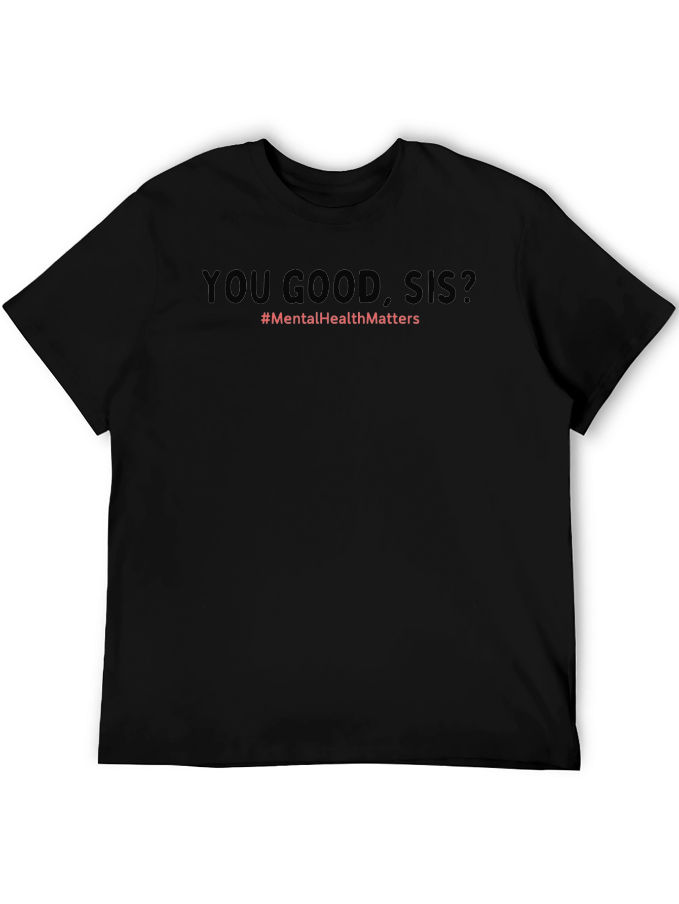 You Good Sis? Mental Health Awareness T-Shirt