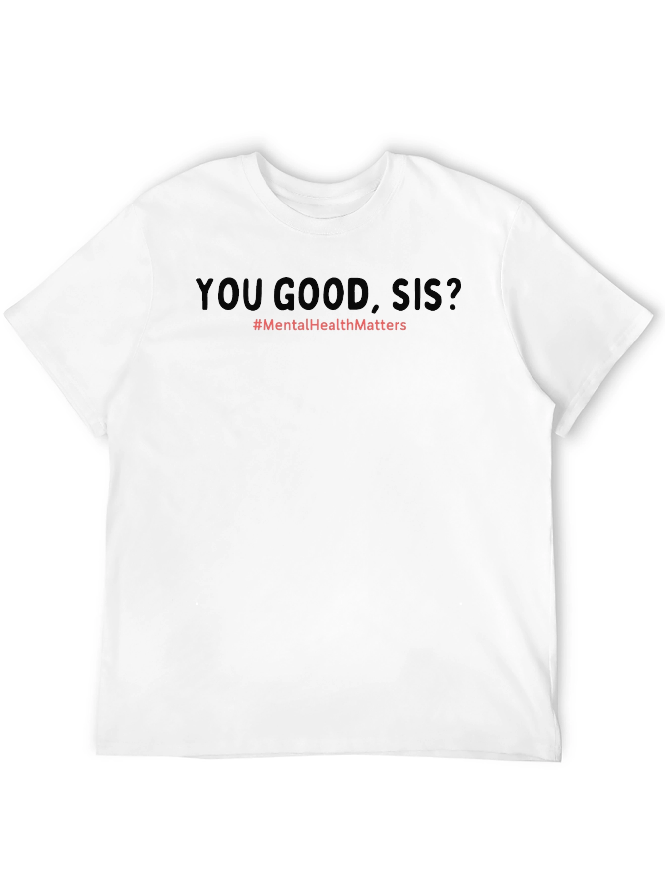 You Good Sis? Mental Health Awareness T-Shirt