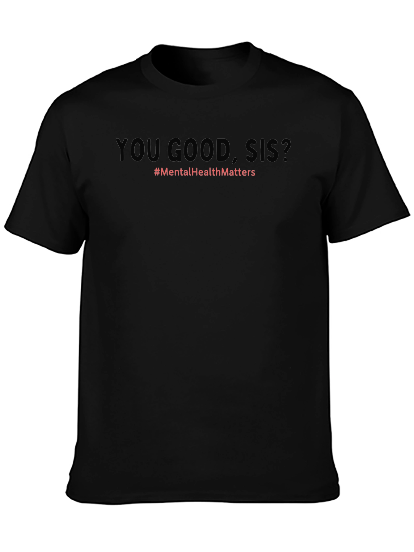 You Good Sis? Mental Health Awareness T-Shirt