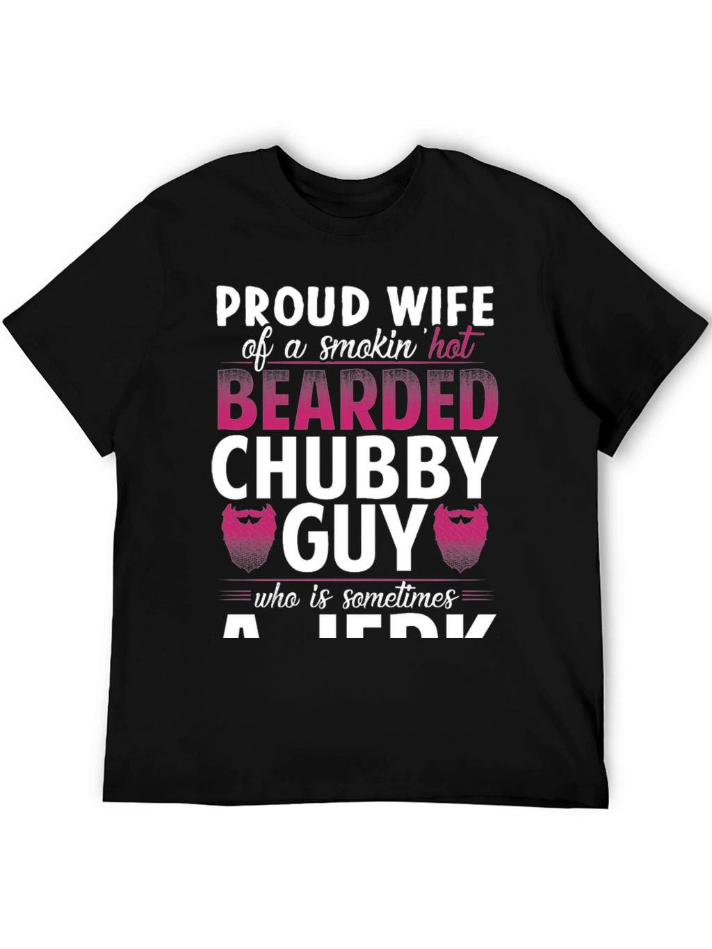 Proud Wife Bearded Chubby Guy T-Shirt