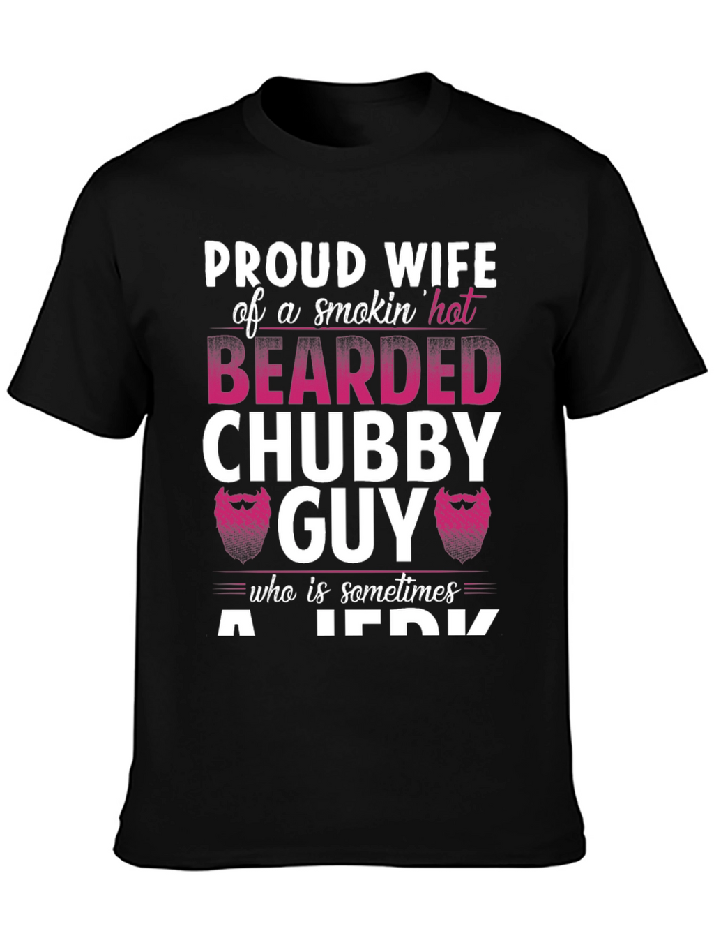 Proud Wife Bearded Chubby Guy T-Shirt
