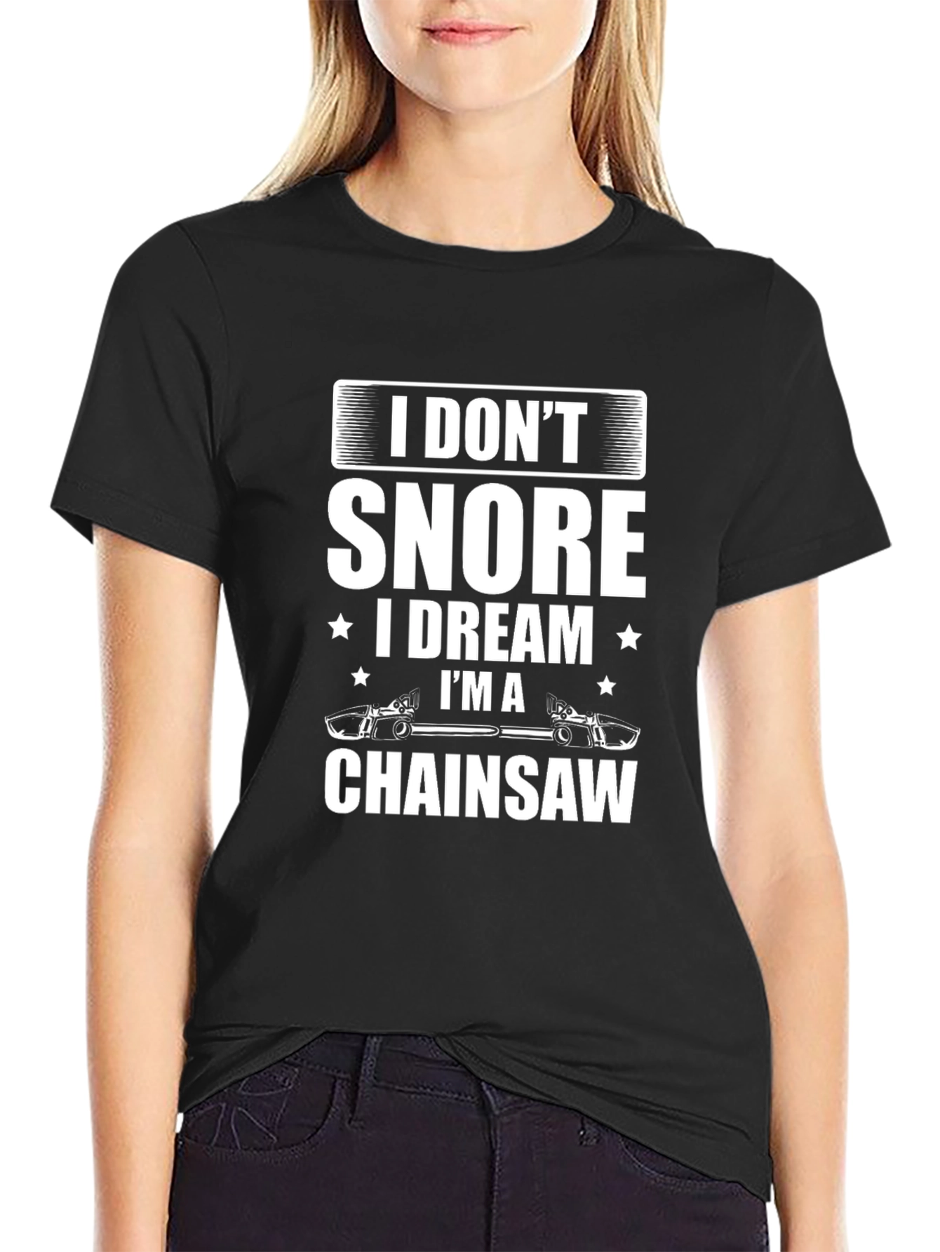 I Dont Snore Chainsaw Dreamer T-Shirt