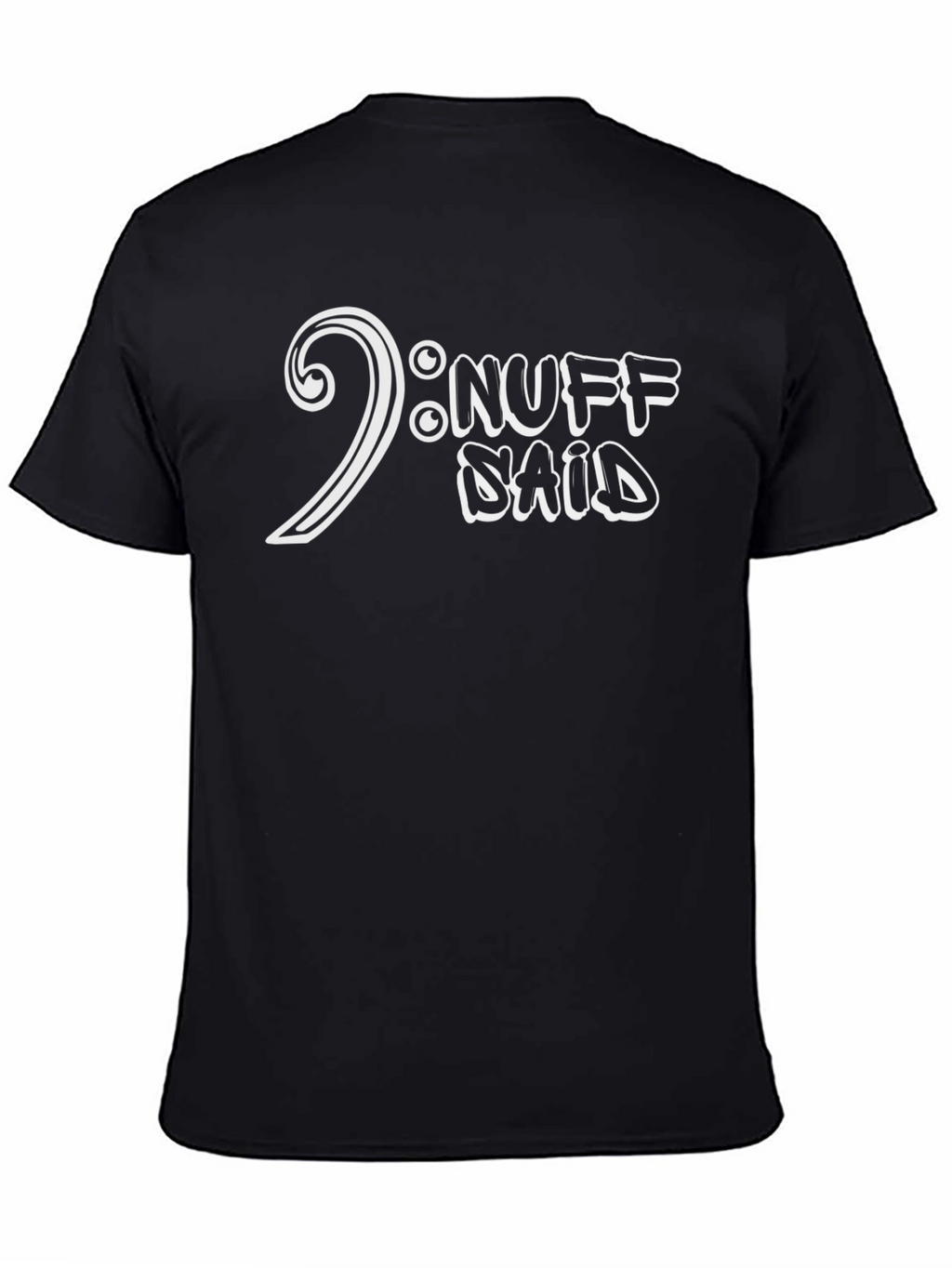 Nuff Said T-Shirt - Bass Clef Music Tee
