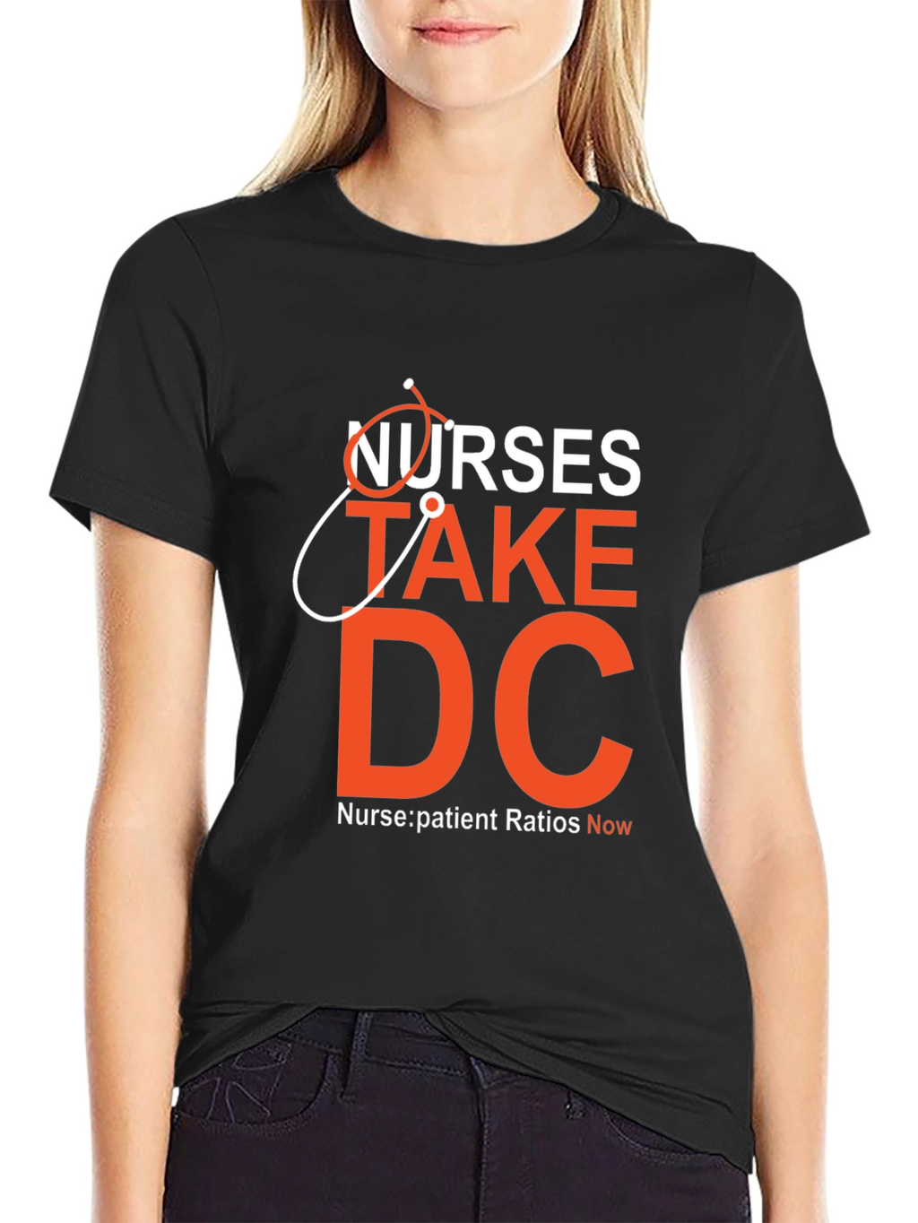 Nurses Take DC T-Shirt - Nurse:Patient Ratios Now