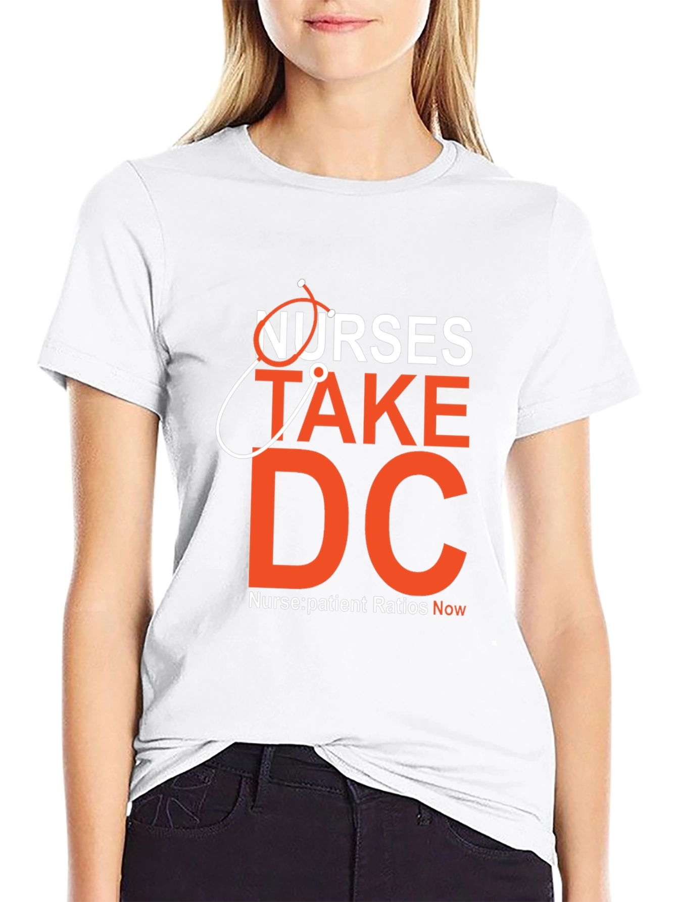 Nurses Take DC T-Shirt - Nurse:Patient Ratios Now