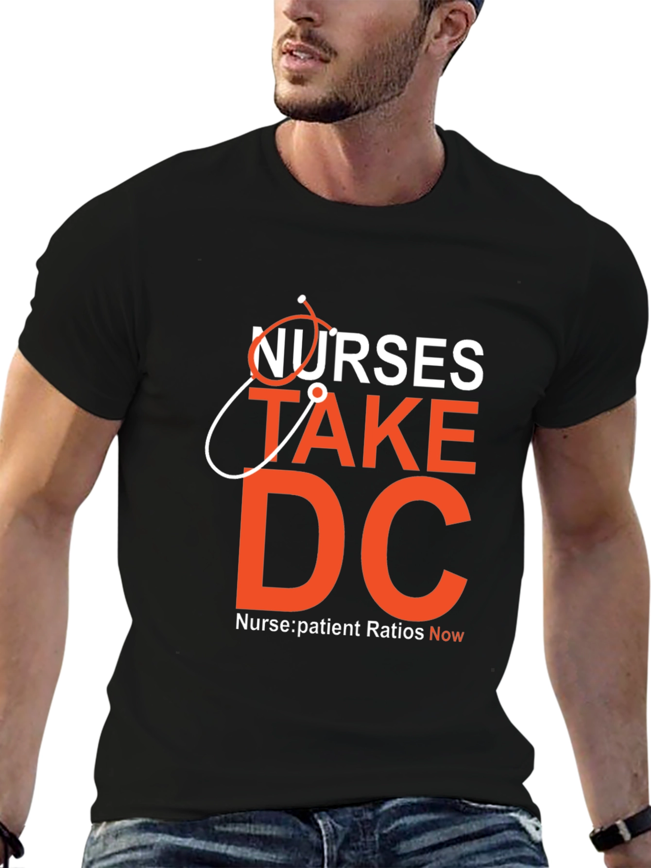 Nurses Take DC T-Shirt - Nurse:Patient Ratios Now