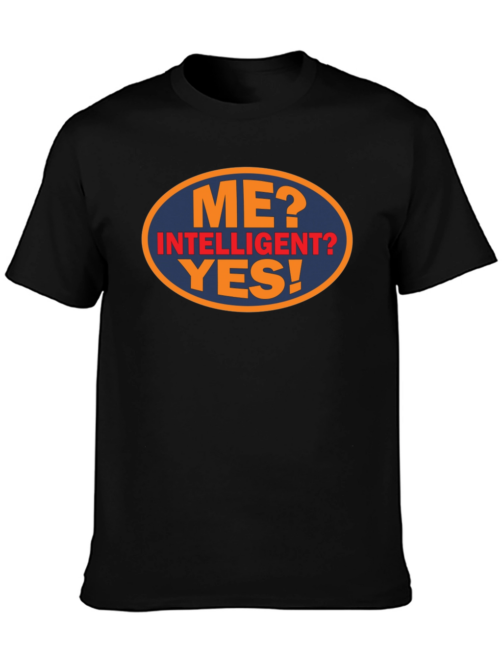 Funny Me? Intelligent? Yes! Graphic Tee