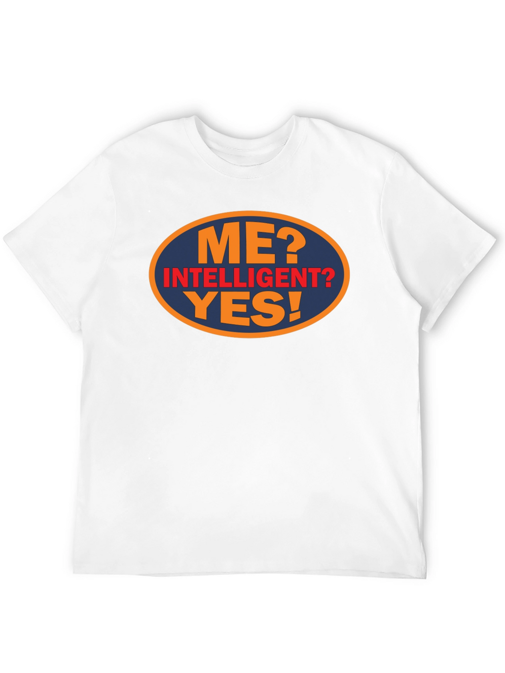 Funny Me? Intelligent? Yes! Graphic Tee